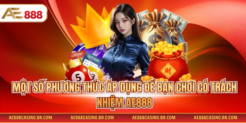 Một số phương thức áp dụng để bạn chơi có trách nhiệm AE888
